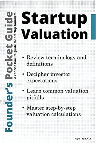 Founder’s Pocket Guide: Startup Valuation (Founder`s Pocket Guide Book 1)