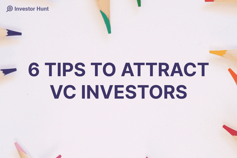 6 Tips To Attract VC Investors