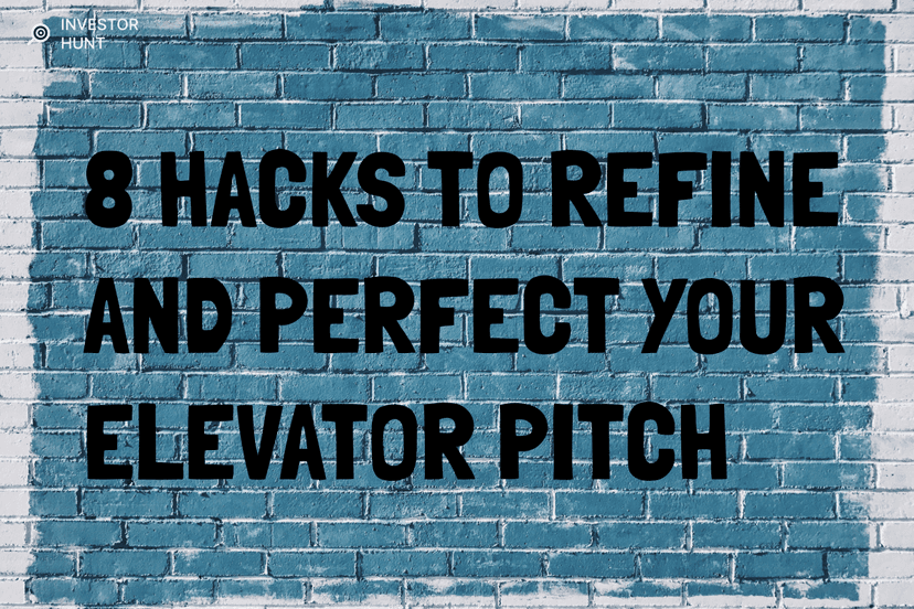 8 Hacks to Refine and Perfect Your Startup Elevator Pitch